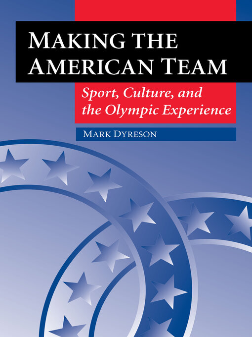 Title details for Making the American Team by Mark Dyreson - Available